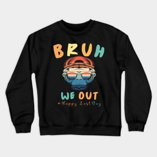 Bruh We Out I'm Leaving End School Retro Rainbow Sunglasses Crewneck Sweatshirt